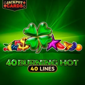 40 Burning Hot